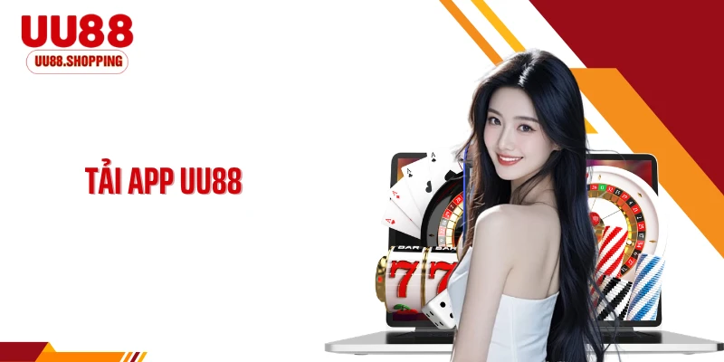Tải App UU88 Nhanh Chóng, Cài Đặt Dễ Chỉ Trong 1 Phút
